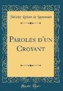 Paroles d'un Croyant (Classic Reprint)