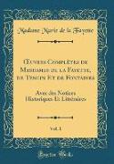 OEuvres Complètes de Mesdames de la Fayette, de Tencin Et de Fontaines, Vol. 1