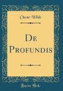 De Profundis (Classic Reprint)