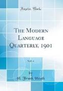 The Modern Language Quarterly, 1901, Vol. 4 (Classic Reprint)