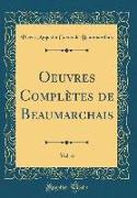 Oeuvres Complètes de Beaumarchais, Vol. 6 (Classic Reprint)