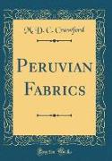 Peruvian Fabrics (Classic Reprint)