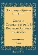 Oeuvres Complettes de J. J. Rousseau, Citoyen de Genève, Vol. 23 (Classic Reprint)