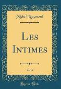 Les Intimes, Vol. 2 (Classic Reprint)