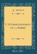 L'Affranchissement de la Femme (Classic Reprint)