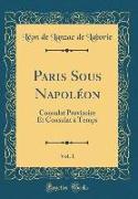 Paris Sous Napoléon, Vol. 1