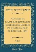 Annuaire de l'Académie Royale des Sciences, des Lettres Et des Beaux-Arts de Belgique, 1893, Vol. 59 (Classic Reprint)