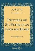 Pictures of St. Peter in an English Home (Classic Reprint)