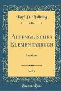 Altenglisches Elementarbuch, Vol. 1