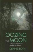 Oozing the Moon: A Sky and Night Woods Guide to the Galaxy