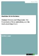 Human Persons and Organisms. The Constitution View, Animalism, and the Embodied Mind View