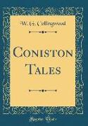 Coniston Tales (Classic Reprint)