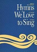 Hymns We Love to Sing: Music and Words