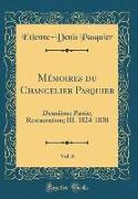 Mémoires du Chancelier Pasquier, Vol. 6