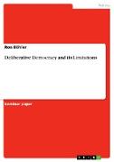 Deliberative Democracy and its Limitations