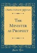 The Minister as Prophet (Classic Reprint)