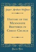 History of the Mennonite Brethren in Christ Church (Classic Reprint)