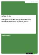Interpretation der stoffgeschichtlichen Brüche in Friedrich Hebbels "Judith"