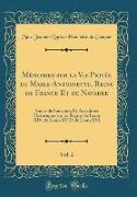 Mémoires sur la Vie Privée de Marie-Antoinette, Reine de France Et de Navarre, Vol. 2