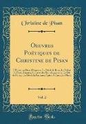 Oeuvres Poétiques de Christine de Pisan, Vol. 2