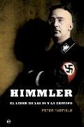 Himmler : el líder de las SS y la Gestapo