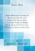 Birds From the Islands of Romblon, Sibuyan, and Cresta De Gallo, And, Further Notes on Birds From Ticao, Cuyo, Culion, Calayan, Lubang, and Luzon (Classic Reprint)