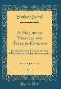 A History of Taxation and Taxes in England, Vol. 4