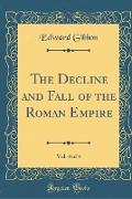 The Decline and Fall of the Roman Empire, Vol. 4 of 4 (Classic Reprint)