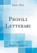 Profili Letterari (Classic Reprint)