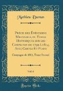 Précis des Événemens Militaires, ou Essais Historiques sur les Campagnes de 1799 à 1814, Avec Cartes Et Plans, Vol. 6