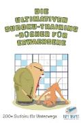 Die ultimativen Sudoku-Training-Bücher für Erwachsene | 200+ Sudoku für Unterwegs