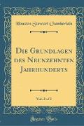 Die Grundlagen des Neunzehnten Jahrhunderts, Vol. 2 of 2 (Classic Reprint)