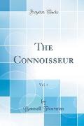 The Connoisseur, Vol. 4 (Classic Reprint)