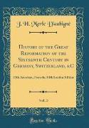 History of the Great Reformation of the Sixteenth Century in Germany, Switzerland, &C, Vol. 3