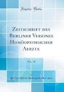 Zeitschrift des Berliner Vereines Homöopathischer Aerzte, Vol. 14 (Classic Reprint)