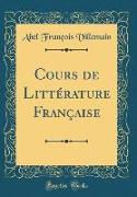 Cours de Littérature Française (Classic Reprint)