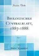 Biologisches Centralblatt, 1887-1888, Vol. 7 (Classic Reprint)