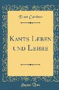Kants Leben und Lehre (Classic Reprint)