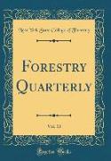 Forestry Quarterly, Vol. 13 (Classic Reprint)