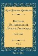 Histoire Universelle de l'Église Catholique, Vol. 21