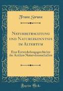 Naturbetrachtung und Naturerkenntnis im Altertum