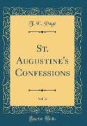 St. Augustine's Confessions, Vol. 2 (Classic Reprint)