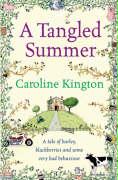 A Tangled Summer: A Tale of Barley, Blackberries and Some Very Bad Behaviour