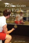 Reflections in Erik's Gym