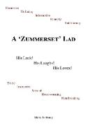 A Zummerset Lad. His Luck! His Laughs! His Loves!