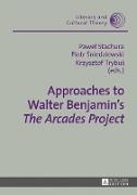 Approaches to Walter Benjamin¿s «The Arcades Project»