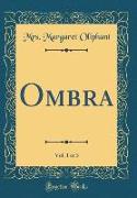 Ombra, Vol. 1 of 3 (Classic Reprint)