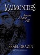 Maimonides: Reason Above All