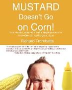 Mustard Doesn't Go on Corn!