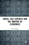 Greed, Self-Interest and the Shaping of Economics